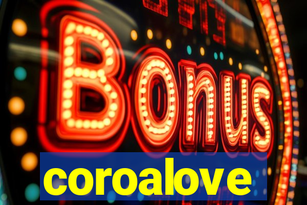 coroalove