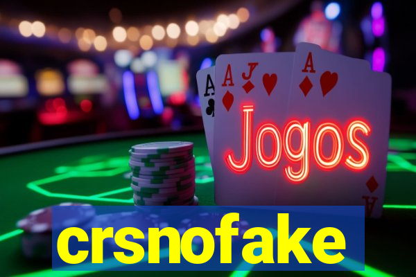 crsnofake