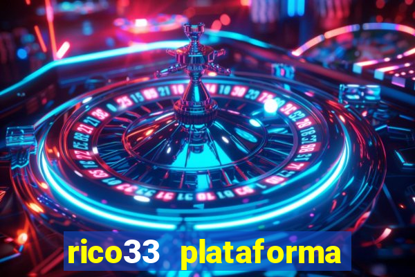 rico33 plataforma de jogos