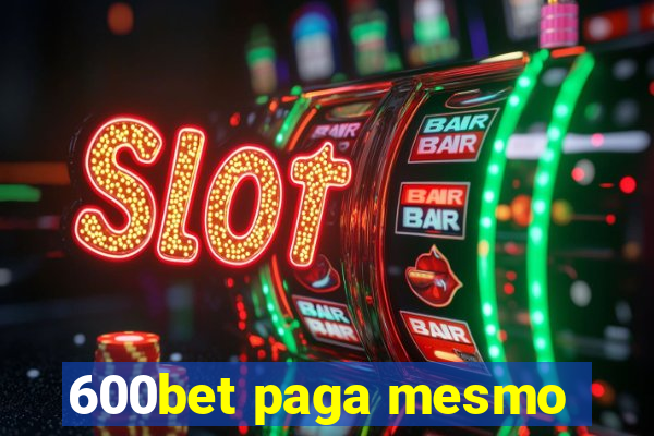 600bet paga mesmo