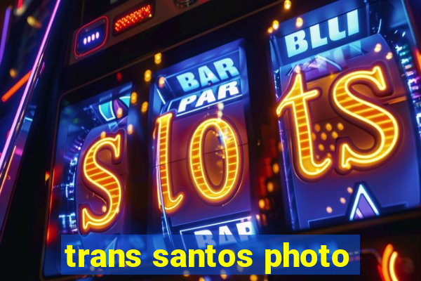 trans santos photo