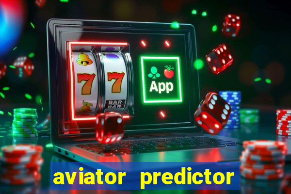 aviator predictor v4.0 apk download