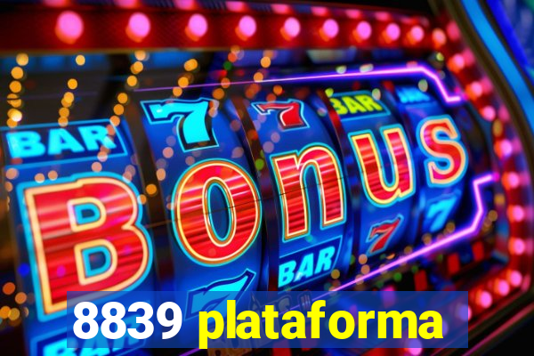 8839 plataforma