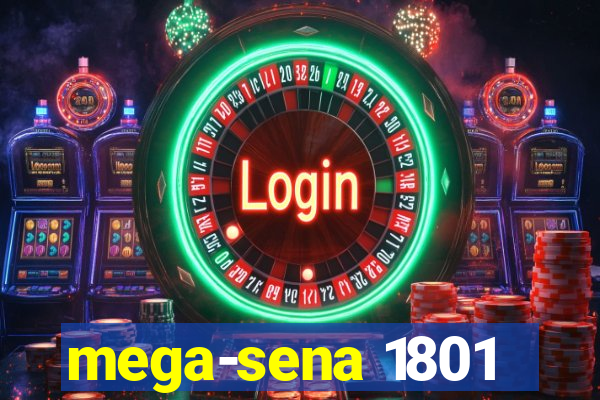 mega-sena 1801