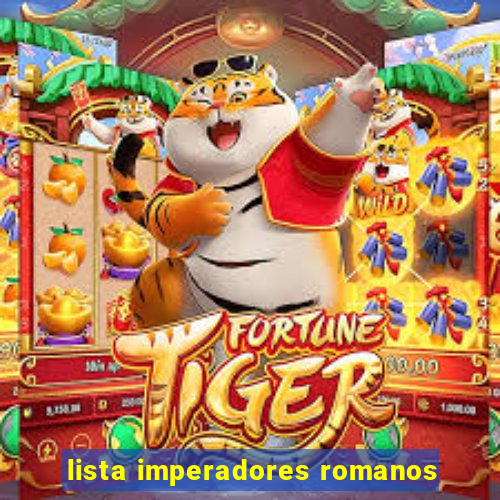 lista imperadores romanos