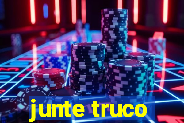 junte truco