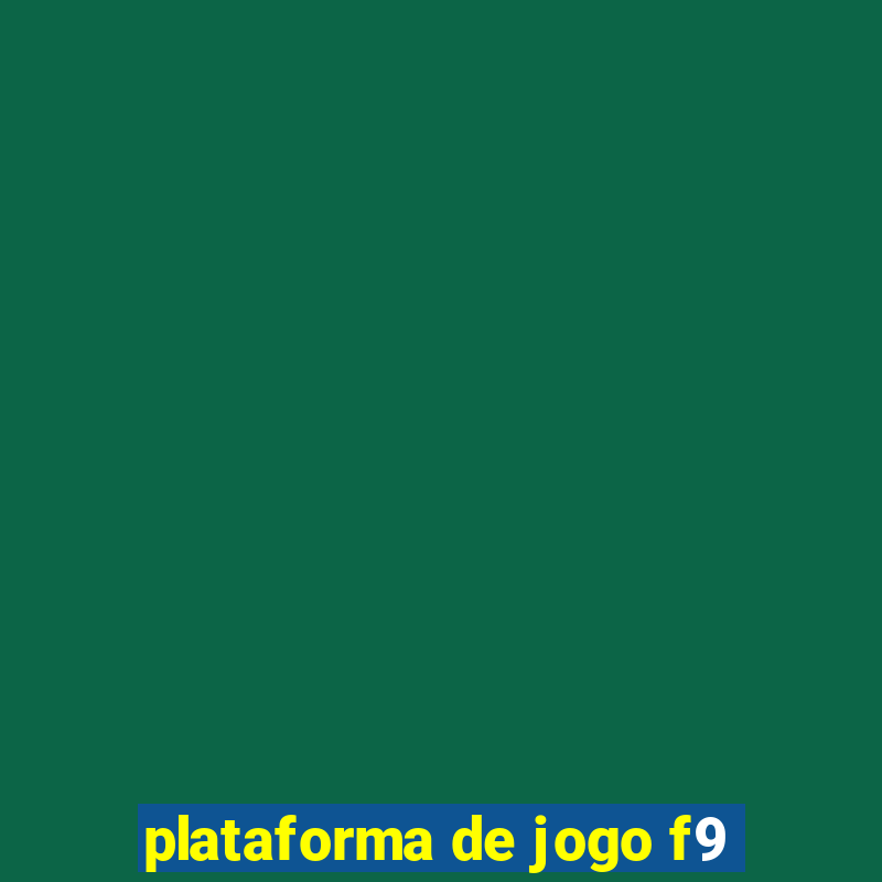 plataforma de jogo f9