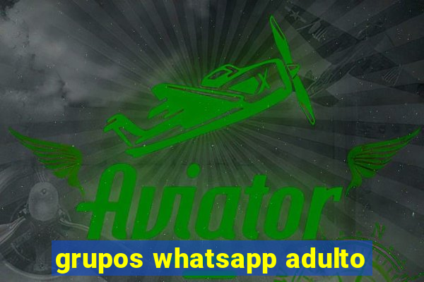 grupos whatsapp adulto