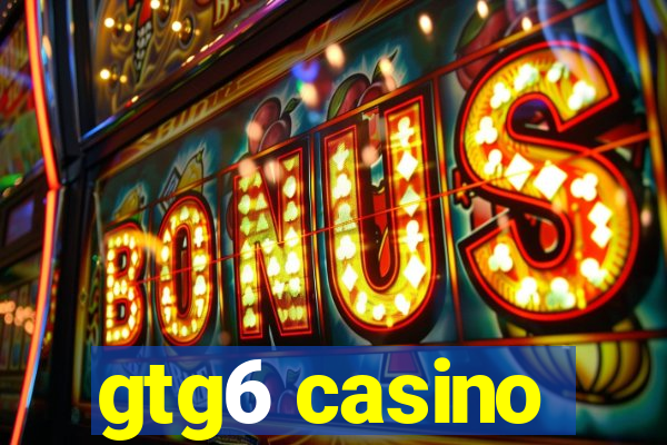 gtg6 casino