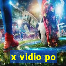 x vidio po