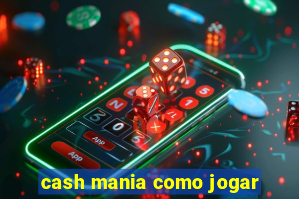 cash mania como jogar