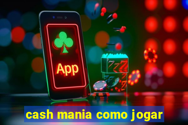 cash mania como jogar