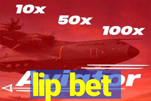 lip bet