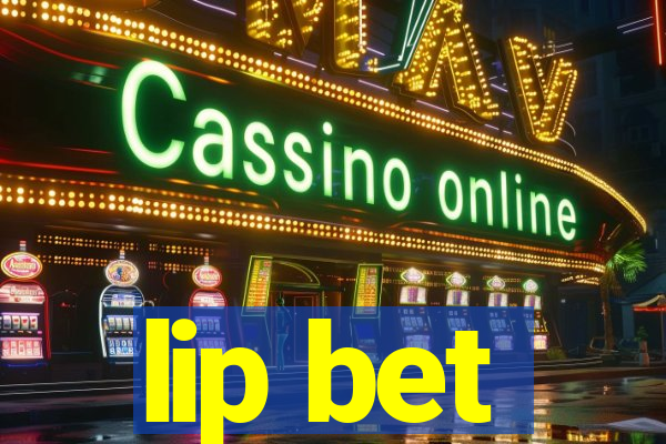 lip bet