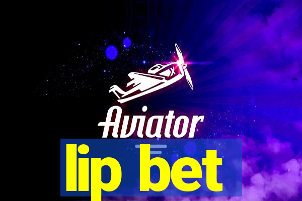 lip bet