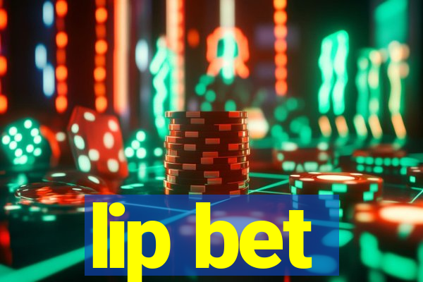 lip bet