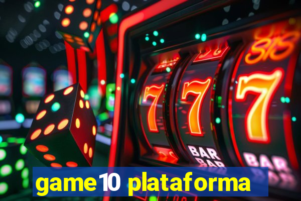 game10 plataforma