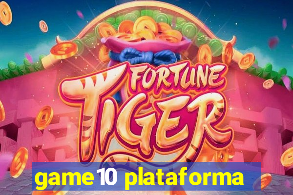 game10 plataforma