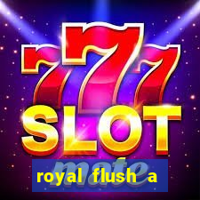 royal flush a maior jogada do poker