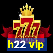 h22 vip