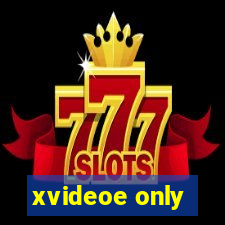 xvideoe only