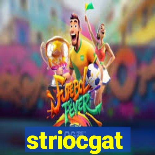 striocgat