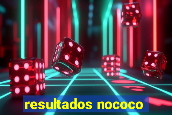 resultados nococo