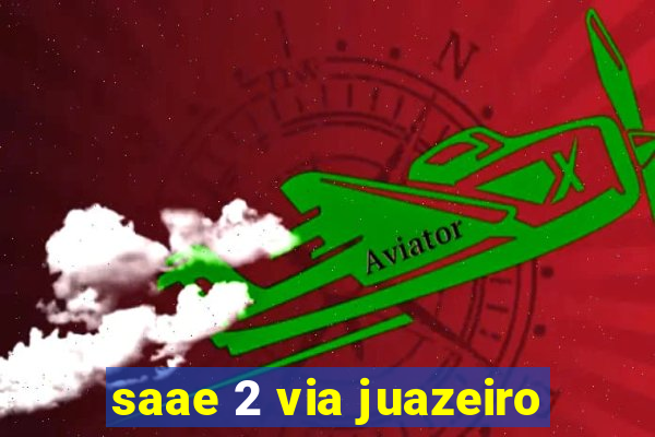 saae 2 via juazeiro