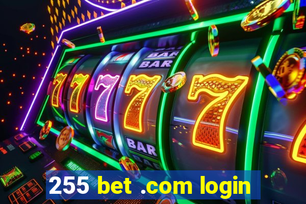 255 bet .com login