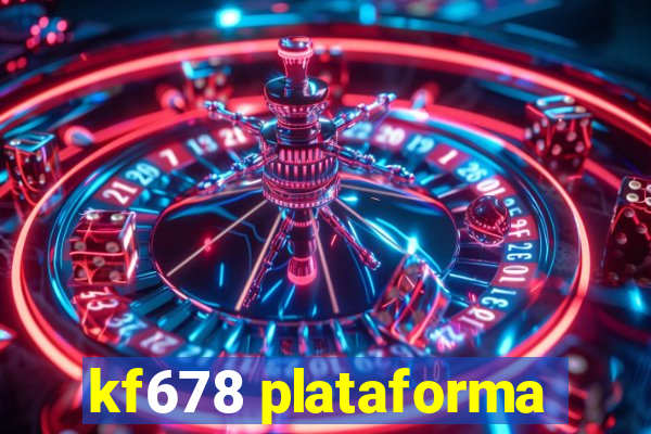 kf678 plataforma