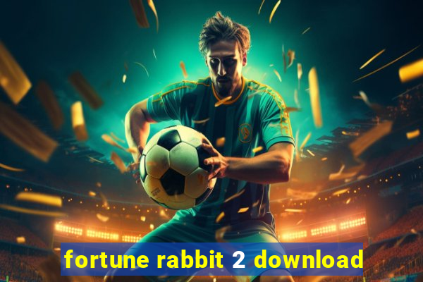 fortune rabbit 2 download