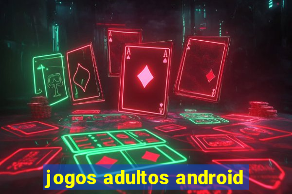 jogos adultos android