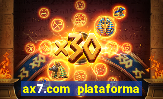 ax7.com plataforma de jogos