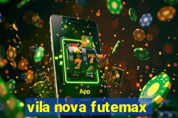 vila nova futemax