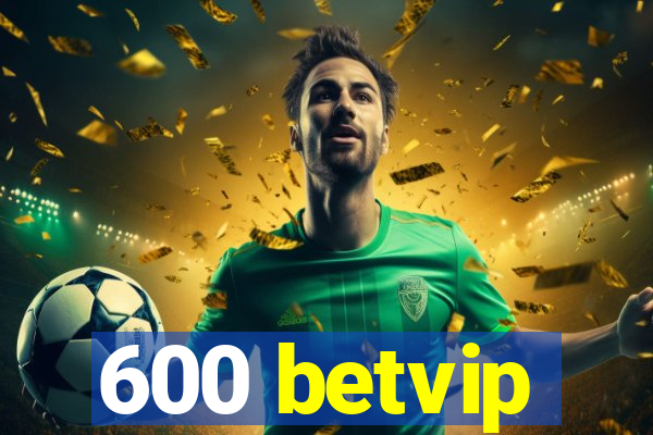 600 betvip