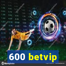 600 betvip