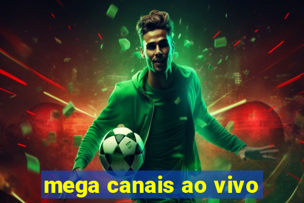 mega canais ao vivo