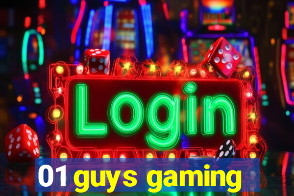 01 guys gaming