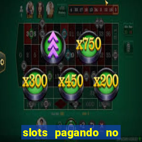 slots pagando no cadastro 2024