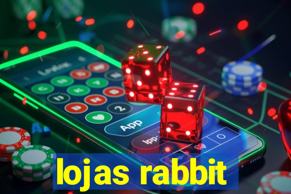 lojas rabbit