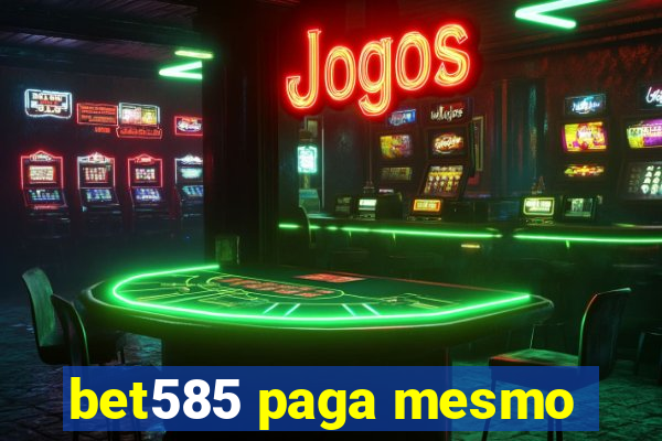 bet585 paga mesmo