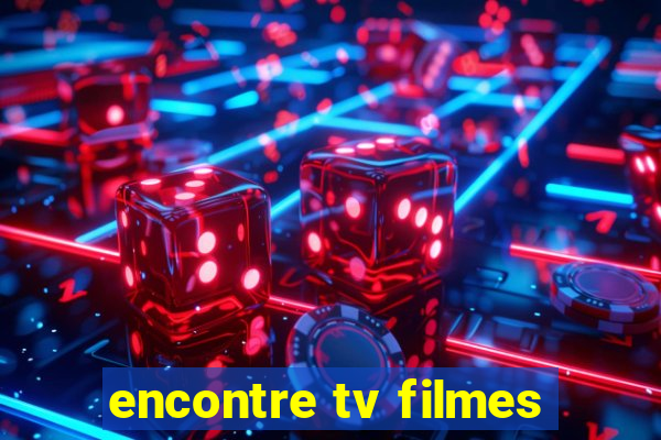 encontre tv filmes