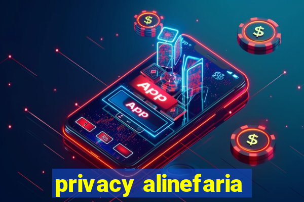 privacy alinefaria