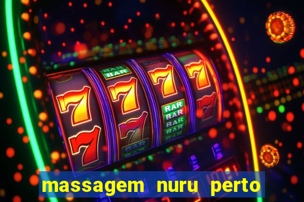 massagem nuru perto de mim