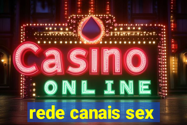 rede canais sex