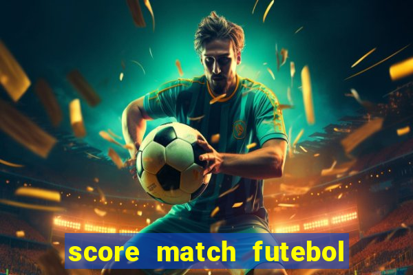 score match futebol pvp dinheiro infinito