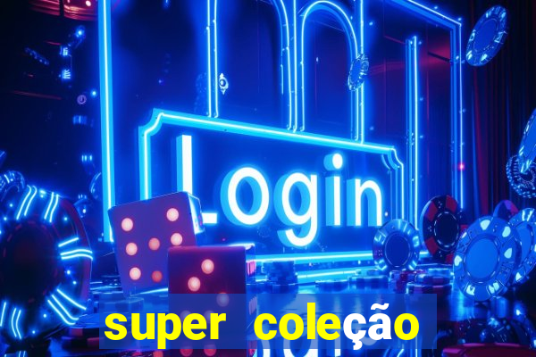 super coleção 7784 jogos download