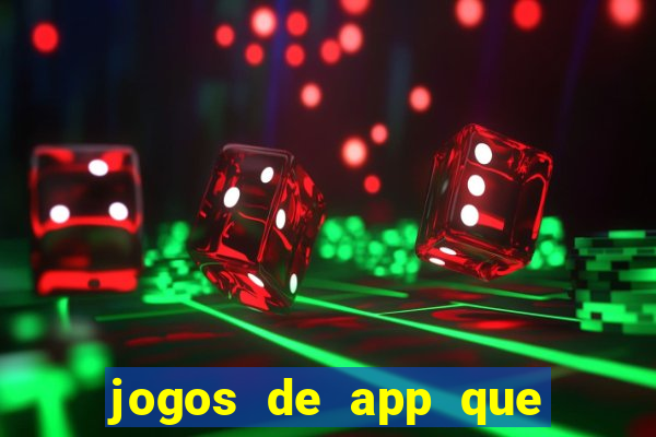 jogos de app que ganha dinheiro