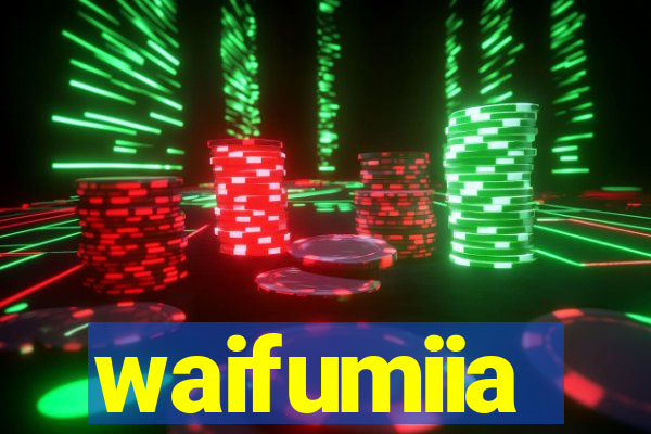 waifumiia