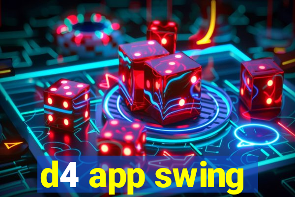 d4 app swing